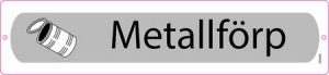 Plåtskylt - Metallförp